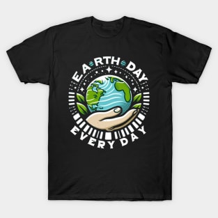 earth day everyday T-Shirt